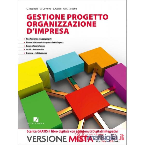 GESTIONE PROGETTO. ORGANIZZAZIONE D'IMPRESA VOLUME UNICO