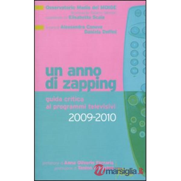 Anno di zapping. Guida critica ai programmi televisivi 2009-2010 (Un)