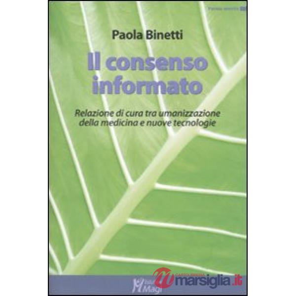 Consenso informato. Relazione di cura tra umanizzazione della medicina e nuove t