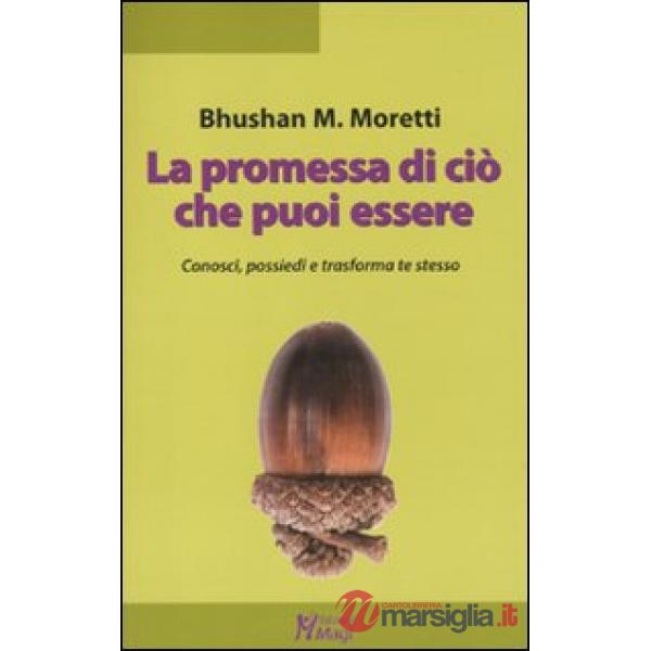 Promessa di ciò che puoi essere. Conosci, possiedi e trasforma te stesso (La)