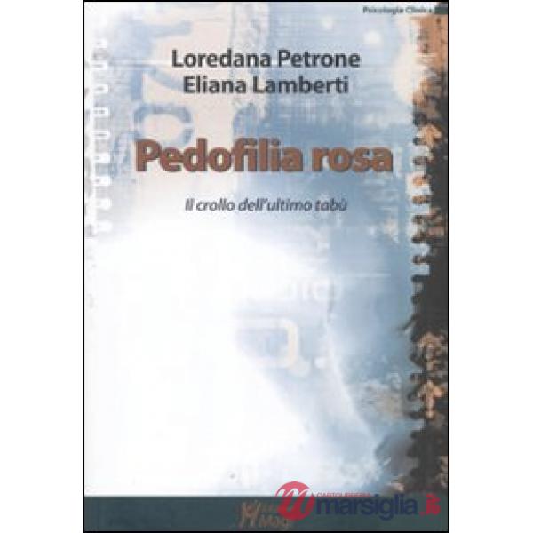 Pedofilia rosa. Il crollo dell'ultimo tabù