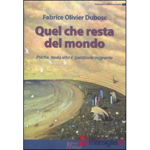 Quel che resta del mondo. Psiche, nuda vita e questione migrante