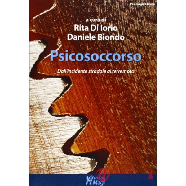 Psicosoccorso. Dall'incidente stradale al terremoto