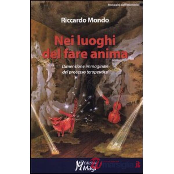Nei luoghi del fare anima. Dimensione immaginale del processo terapeutico