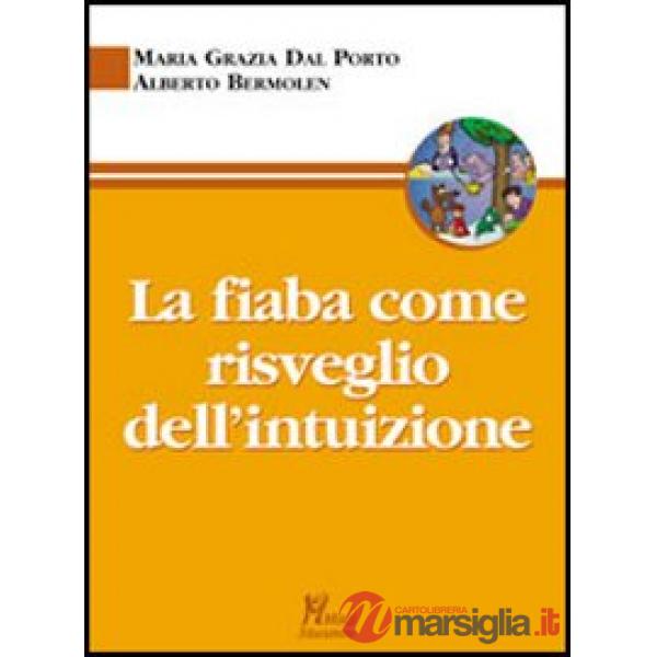 Fiaba come risveglio dell'intuizione (La)