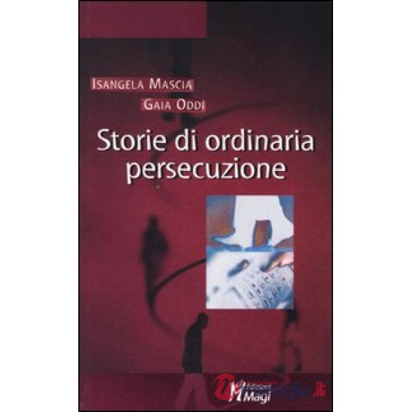 Storie di ordinaria persecuzione