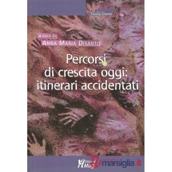 Percorsi di crescita oggi. Itinerari accidentati