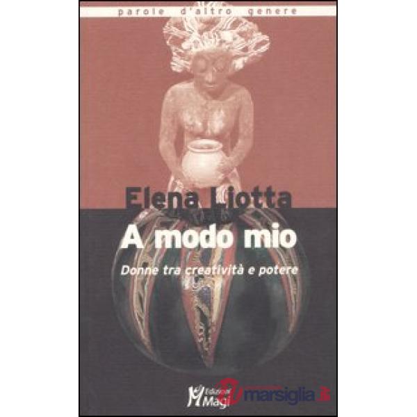 A modo mio. Donne tra creatività e potere