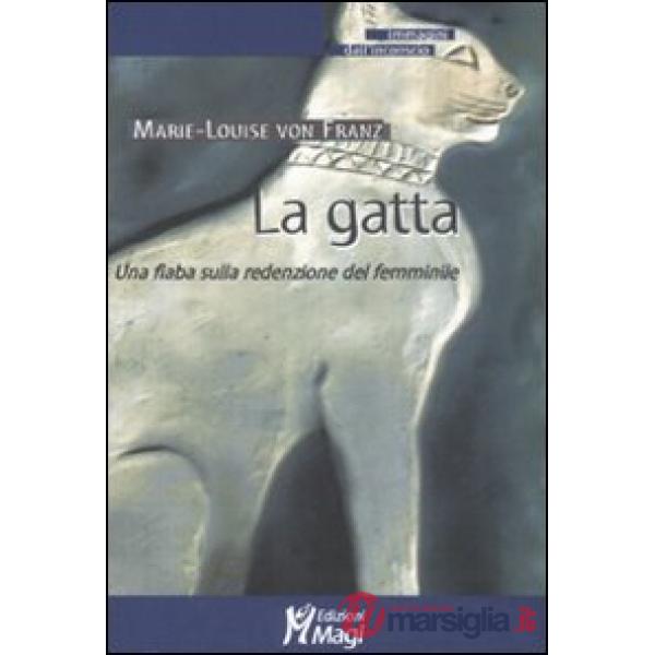 Gatta. Una fiaba sulla redenzione del femminile (La)