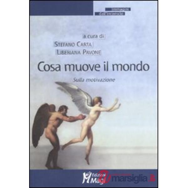Cosa muove il mondo? Sulla motivazione