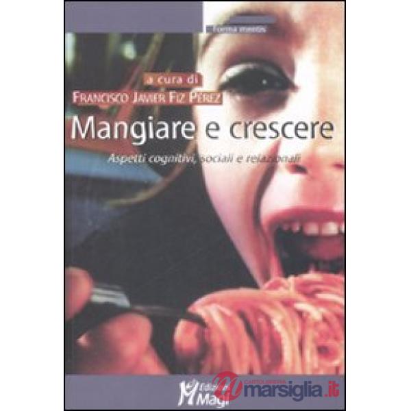 Mangiare e crescere. Aspetti cognitivi, sociali e relazionali