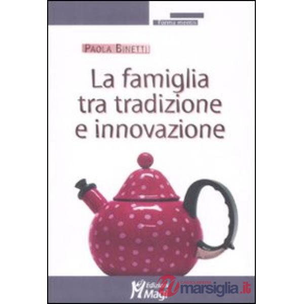 Famiglia tra tradizione e innovazione (La)