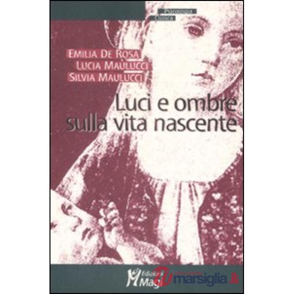 Luci e ombre sulla vita nascente