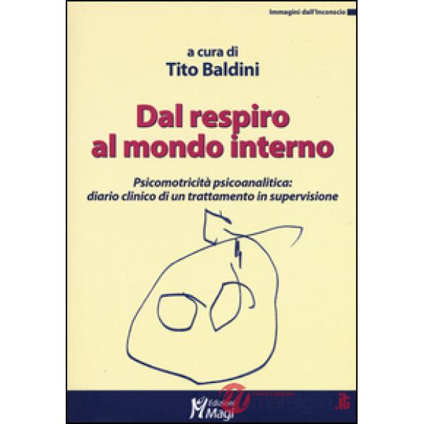 Dal respiro al mondo interno. Psicomotricità psicoanalitica: diario clinico di un trattamento in supervisione