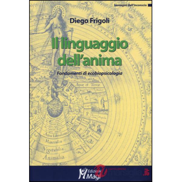 Linguaggio dell'anima. Fondamenti di ecobiopsicologia (Il)