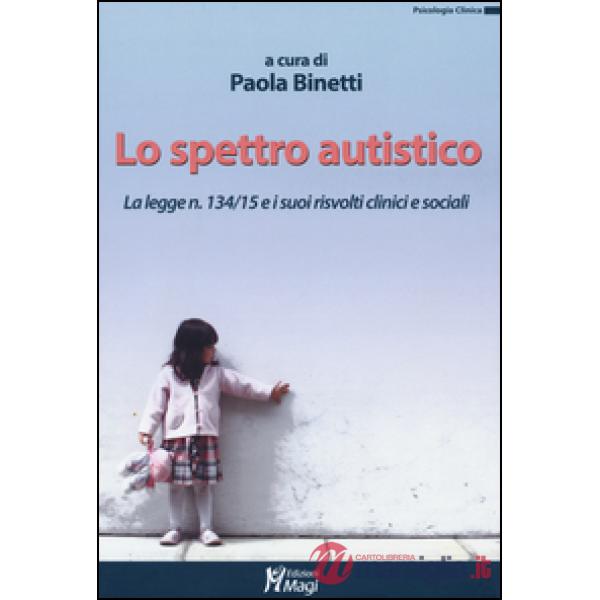 Spettro autistico. La legge n. 134/15 e i suoi risvolti clinici e sociali (Lo)