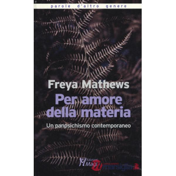 Per amore della materia. Un panpsichismo contemporaneo