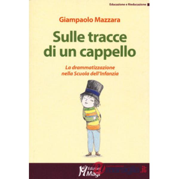 Sulle tracce di un cappello. La drammatizzazione nella Scuola dell'infanzia