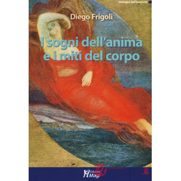 Sogni dell'anima e miti del corpo (I)
