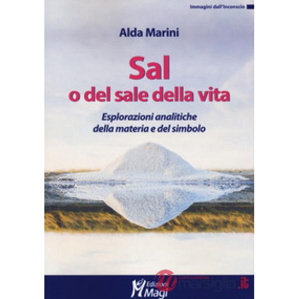 Sal, o del sale della vita. Esplorazioni analitiche della materia e del simbolo
