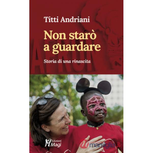 Non starò a guardare. Storia di una rinascita