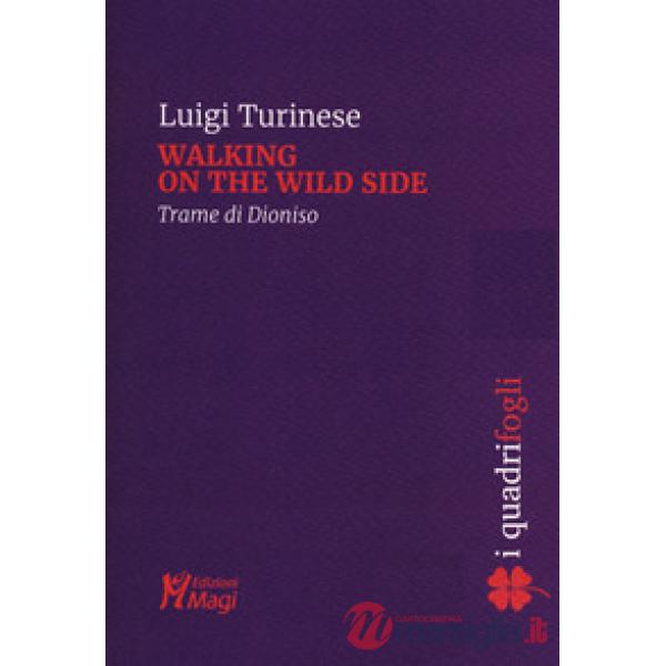 Walking on the wild side. Trame di Dioniso