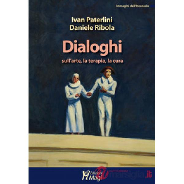 Dialoghi sull'arte, la terapia, la cura