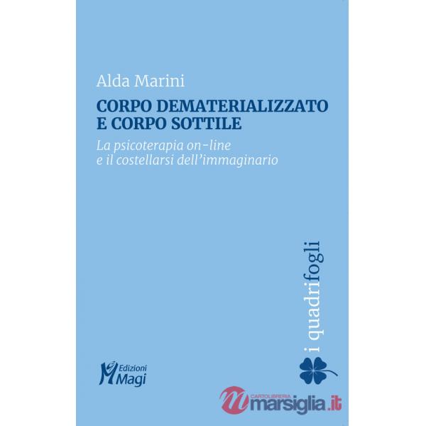Corpo dematerializzato e corpo sottile. La psicoterapia on-line e il costellarsi dell'immaginario