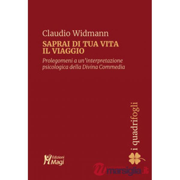 Saprai di tua vita il viaggio. Prolegomeni a una interpretazione psicologica della Divina Commedia