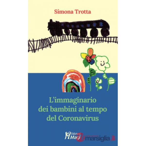 Immaginario dei bambini al tempo del Coronavirus (L')