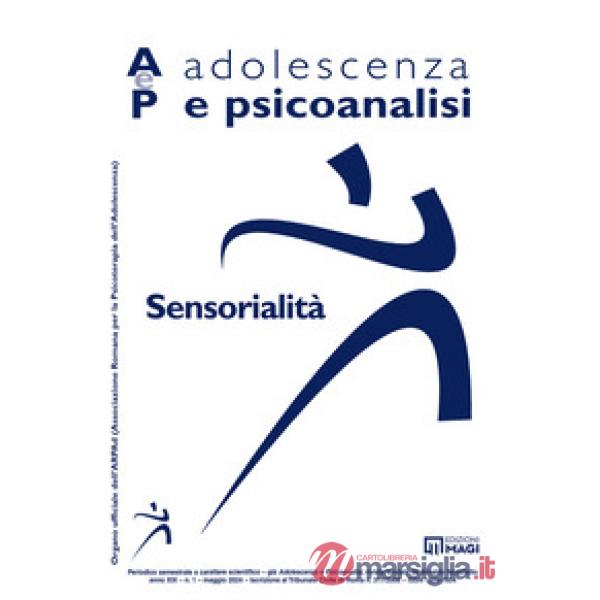 Adolescenza e psicoanalisi (2024). Vol. 1: Sensorialità