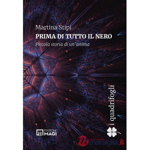 Prima di tutto il nero. Piccola storia di un'anima