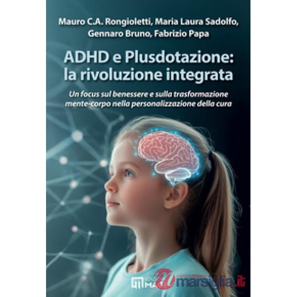 ADHD e Plusdotazione: la rivoluzione integrata. Un focus sul benessere e sulla trasformazione mente-corpo nella personalizzazion