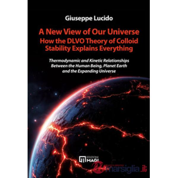 New view of our universe how the dlvo theory of colloid stability explains everything. Thermodynamic and kinetic relationships b