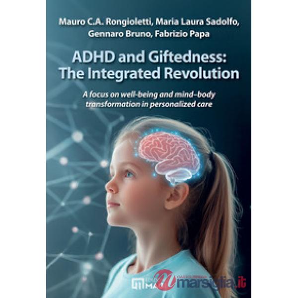 ADHD and giftedness: the integrated revolution. A focus on well-being and mind-body transformation in personalized care
