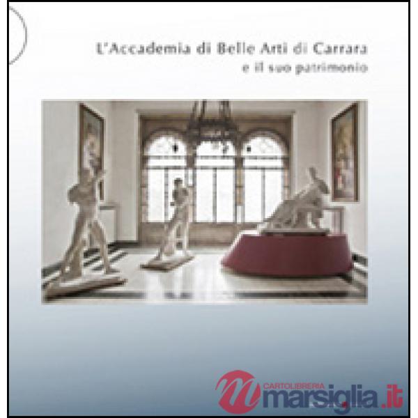 L'Accademia di Belle Arti di Carrara e il suo patrimonio