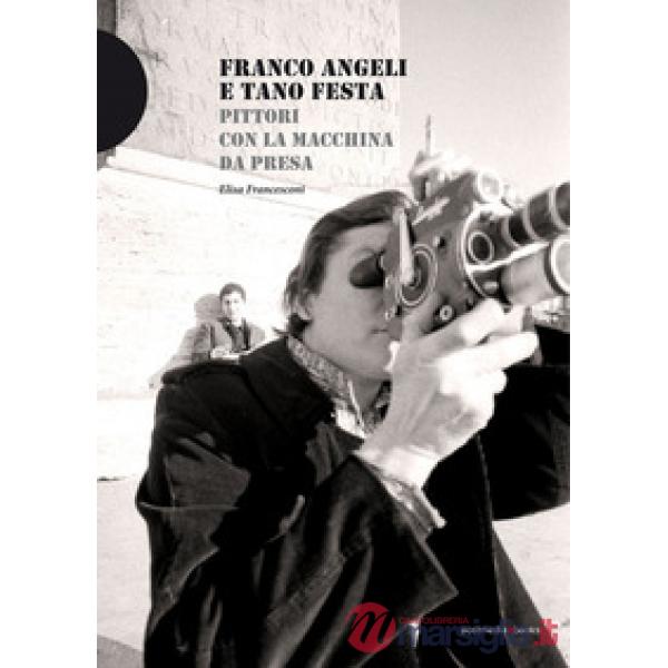 Franco Angeli e Tano Festa. Pittori con la macchina da presa