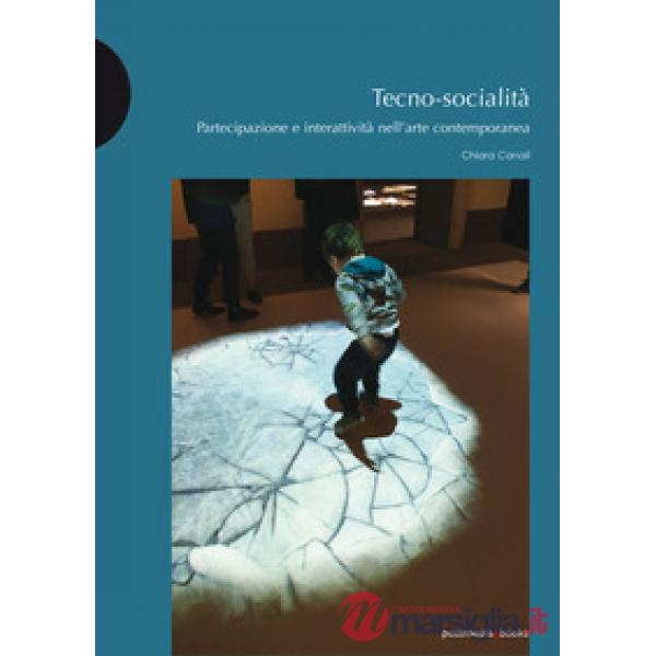 Tecno-socialità. Partecipazione e interattività nell'arte contemporanea
