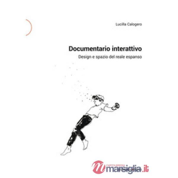 Documentario interattivo. Design e spazio del reale espanso