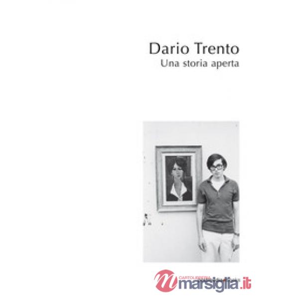 Dario Trento. Una storia aperta