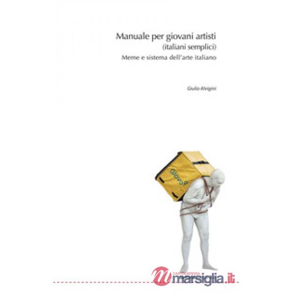 Manuale per giovani artisti (italiani semplici). Meme e sistema dell'arte italiano