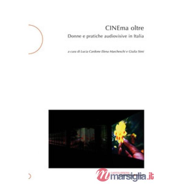 CINEma oltre. Donne e pratiche audiovisive in Italia