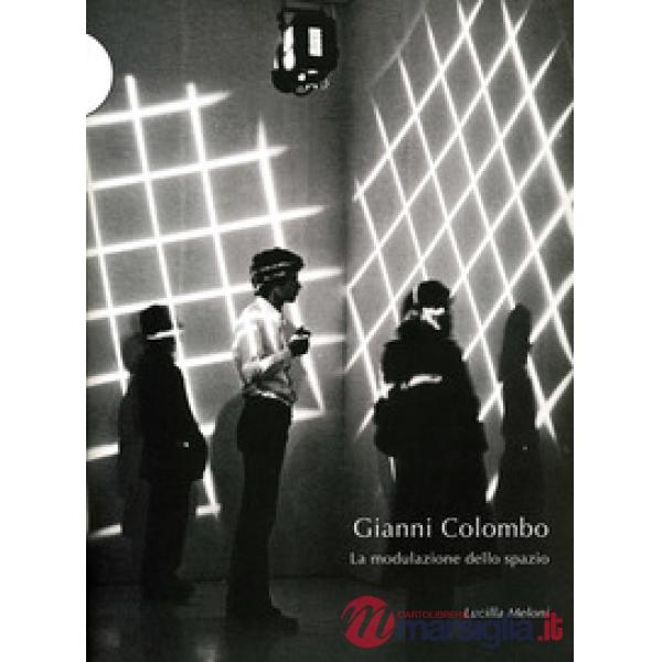 Gianni Colombo. La modulazione dello spazio