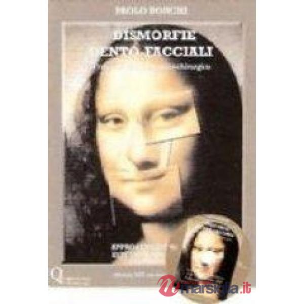 Dismorfie dento-facciali. Trattamento ortodontico-chirurgico. Con DVD