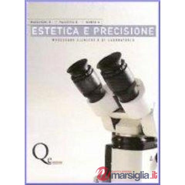 Estetica e precisione. Procedure cliniche e di laboratorio