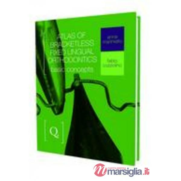 Atlas of bracketless fixed lingual orthodontics. Basic concepts