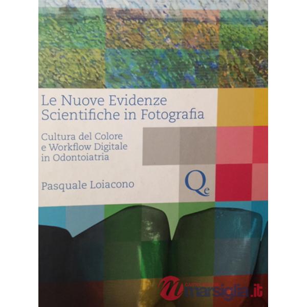 Nuove evidenze scientifiche in fotografia. Cultura del colore e workflow digitale in odontoiatria (Le)