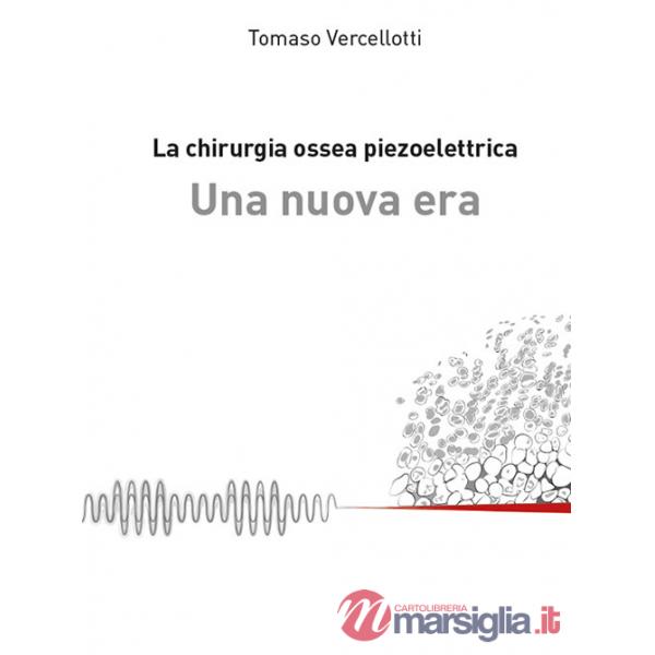 Chirurgia ossea piezoelettrica. Una nuova era (La)