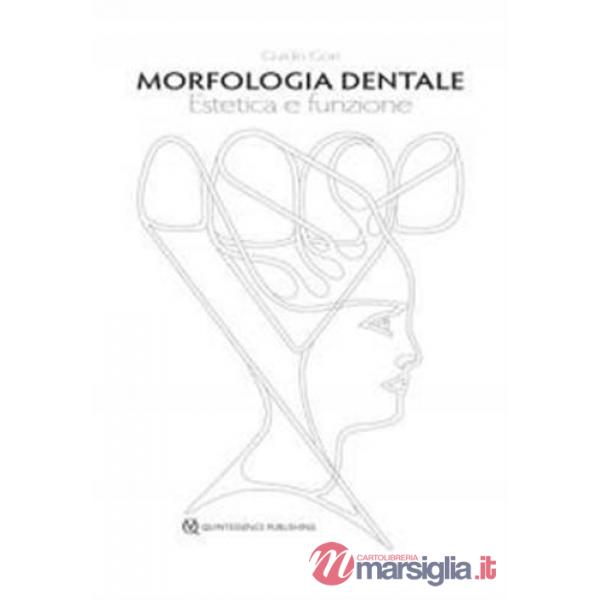Morfologia dentale. Estetica e funzione