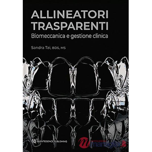 Allineatori trasparenti. Biomeccanica e gestione clinica